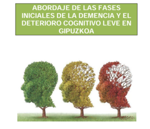 ABORDAJE DE LAS FASES INICIALES DE LA DEMENCIA Y EL DETERIORO COGNITIVO LEVE EN GIPUZKOA